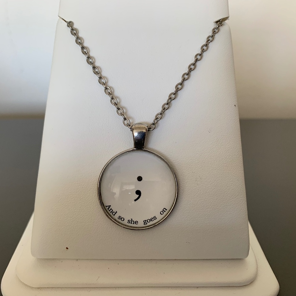 Semicolon Pendant Necklace – “And So She Goes On” Inspirational Jewelry